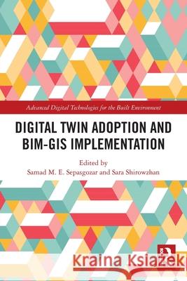 Digital Twin Adoption and BIM-GIS Implementation Samad Sepasgozar Sara Shirowzhan 9781032829319 Routledge - książka