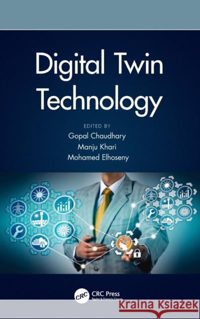 Digital Twin Technology Gopal Chaudhary Manju Khari Mohamed Elhoseny 9780367677954 CRC Press - książka