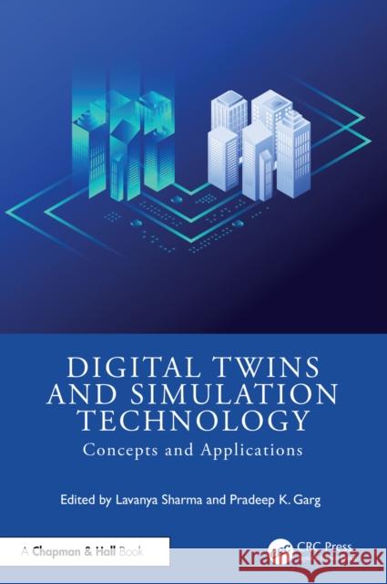 Digital Twins and Simulation Technology: Concepts and Applications Lavanya Sharma Pradeep Kumar Garg 9781032949390 CRC Press - książka