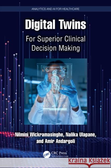Digital Twins: For Superior Clinical Decision Making Amir Andargoli 9781032780344 CRC Press - książka