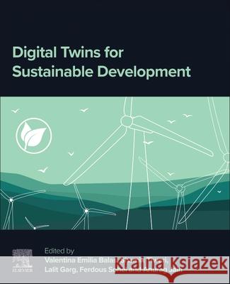 Digital Twins for Sustainable Development Valentina Emili Shamik Tiwari Lalit Garg 9780443273889 Elsevier - książka