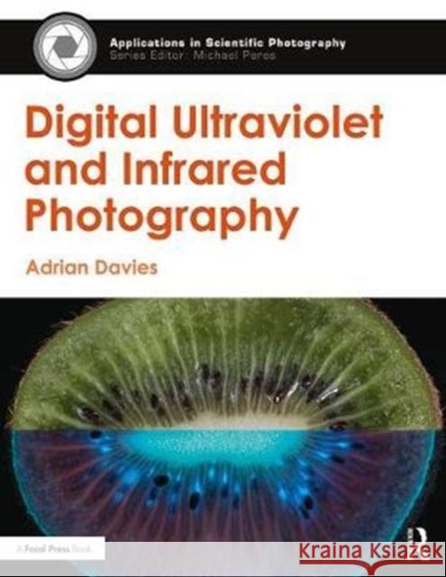 Digital Ultraviolet and Infrared Photography Adrian Davies 9781138200173 Focal Press - książka