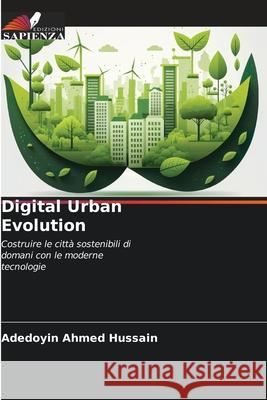 Digital Urban Evolution Adedoyin Ahmed Hussain 9786202334730 Edizioni Sapienza - książka