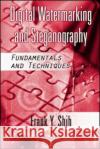 Digital Watermarking and Steganography: Fundamentals and Techniques Frank Y. Shih 9781420047578 CRC
