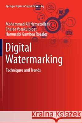 Digital Watermarking: Techniques and Trends Nematollahi, Mohammad Ali 9789811095276 Springer - książka