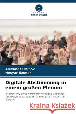 Digitale Abstimmung in einem großen Plenum Mihov, Alexander, Uzuner, Hesyar 9786209145551 Verlag Unser Wissen - książka