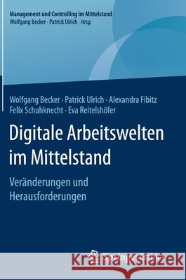Digitale Arbeitswelten Im Mittelstand: Veränderungen Und Herausforderungen Becker, Wolfgang 9783658243715 Springer Gabler - książka