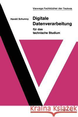 Digitale Datenverarbeitung Für Das Technische Studium Schumny, Harald 9783663000501 Vieweg+teubner Verlag - książka