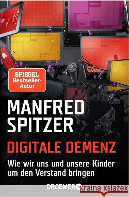 Digitale Demenz : Wie wir uns und unsere Kinder um den Verstand bringen Spitzer, Manfred 9783426300565 Droemer/Knaur - książka