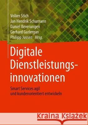 Digitale Dienstleistungsinnovationen: Smart Services Agil Und Kundenorientiert Entwickeln Stich, Volker 9783662595169 Springer Vieweg - książka