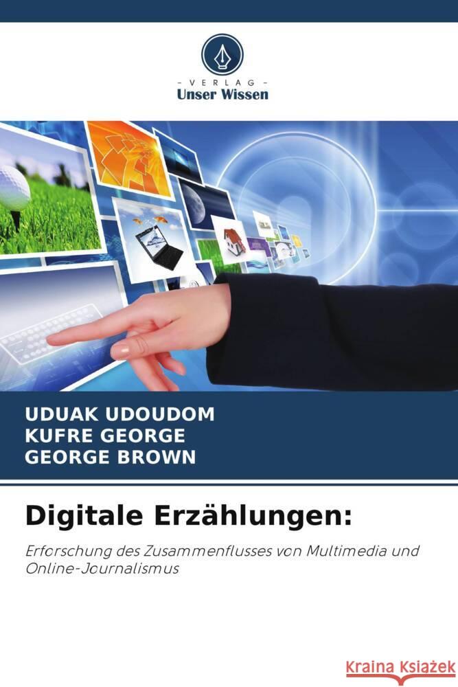 Digitale Erz?hlungen Uduak Udoudom Kufre George George Brown 9786207315550 Verlag Unser Wissen - książka