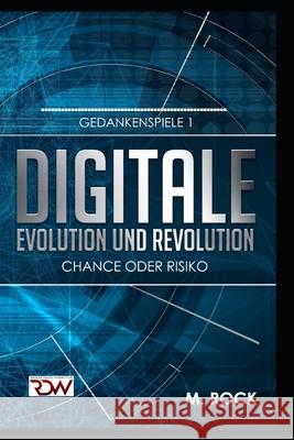 Digitale Evolution und Revolution Chance oder Risiko M. Rock 9781973287292 Independently Published - książka