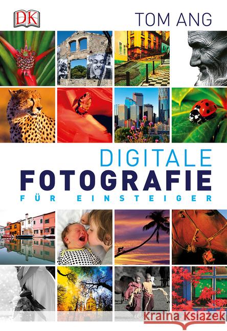 Digitale Fotografie für Einsteiger Ang, Tom 9783831027217 Dorling Kindersley - książka