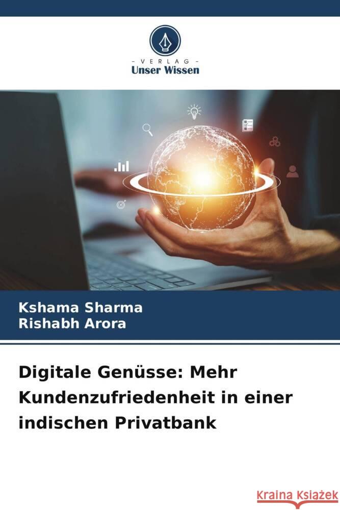 Digitale Gen?sse: Mehr Kundenzufriedenheit in einer indischen Privatbank Kshama Sharma Rishabh Arora 9786207424696 Verlag Unser Wissen - książka