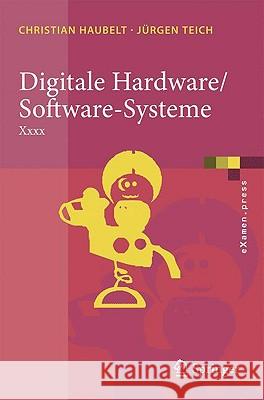 Digitale Hardware/Software-Systeme: Spezifikation Und Verifikation Haubelt, Christian 9783642053559 Springer - książka