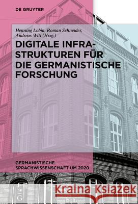 Digitale Infrastrukturen Für Die Germanistische Forschung Lobin, Henning 9783110536751 De Gruyter (JL) - książka