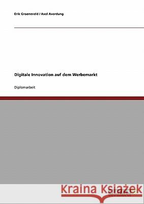Digitale Innovation auf dem Werbemarkt Groeneveld, Erik 9783638897211 Grin Verlag - książka
