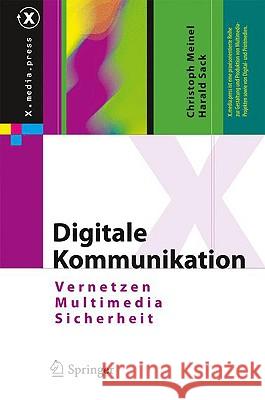 Digitale Kommunikation: Vernetzen, Multimedia, Sicherheit Meinel, Christoph 9783540929222 Springer - książka