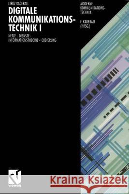 Digitale Kommunikationstechnik I: Netze - Dienste - Informationstheorie - Codierung Firoz Kaderali 9783528047108 Vieweg+teubner Verlag - książka