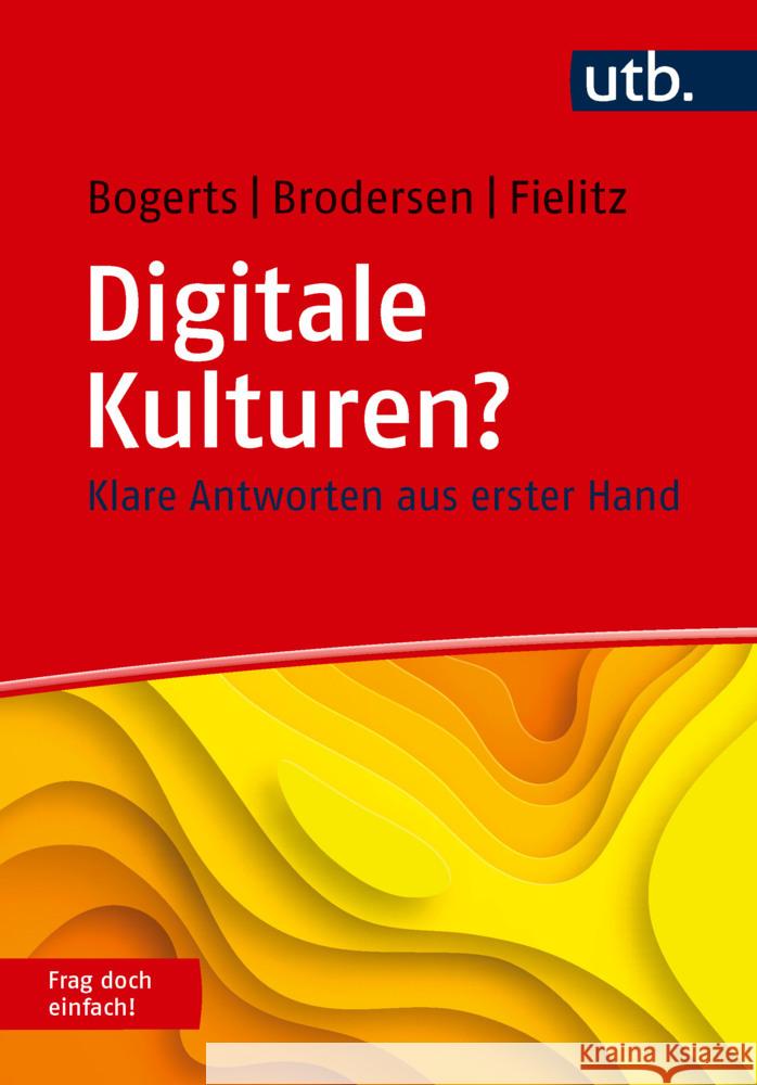 Digitale Kulturen? Frag doch einfach! Bogerts, Lisa, Brodersen, Wyn, Fielitz, Maik 9783825264802 UVK - książka