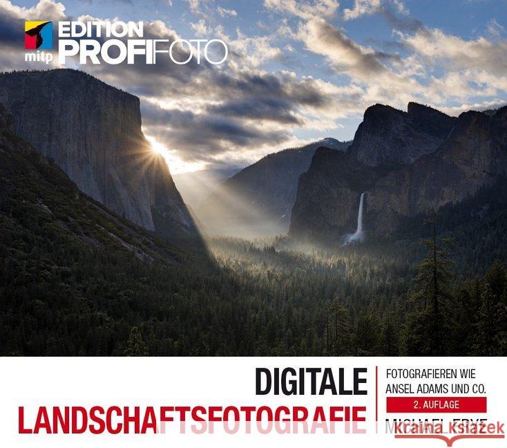 Digitale Landschaftsfotografie : Fotografieren wie Ansel Adams und Co. Frye, Michael 9783958452381 MITP-Verlag - książka