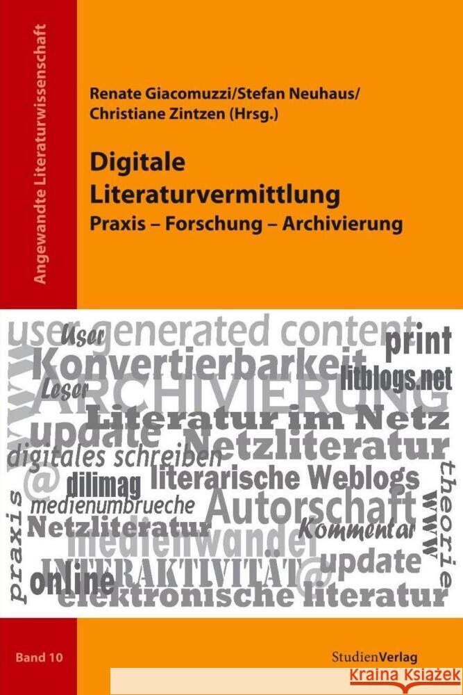 Digitale Literaturvermittlung : Praxis, Forschung und Archivierung Giacomuzzi, Renate Neuhaus, Stefan Zintzen, Christiane 9783706548830 StudienVerlag - książka