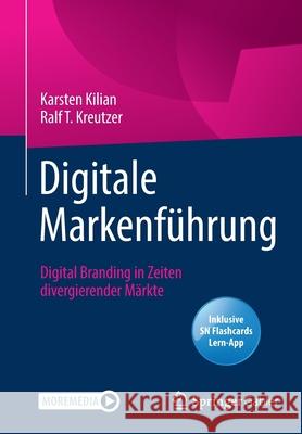 Digitale Markenführung: Digital Branding in Zeiten Divergierender Märkte Kilian, Karsten 9783658343507 Springer Gabler - książka