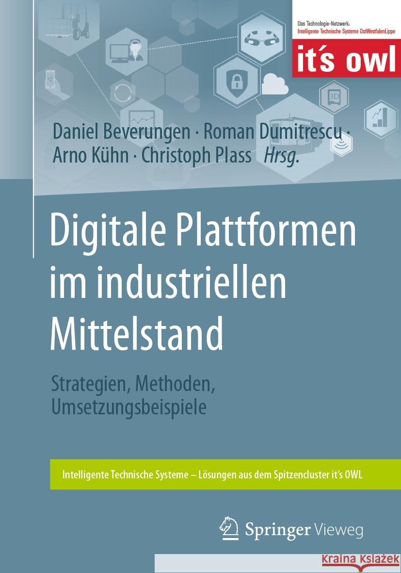 Digitale Plattformen Im Industriellen Mittelstand: Strategien, Methoden, Umsetzungsbeispiele Daniel Beverungen Roman Dumitrescu Arno K?hn 9783662681152 Springer Vieweg - książka