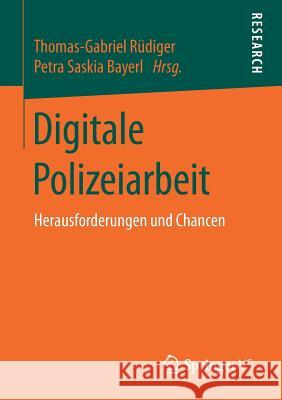 Digitale Polizeiarbeit: Herausforderungen Und Chancen Rüdiger, Thomas-Gabriel 9783658197551 Springer VS - książka