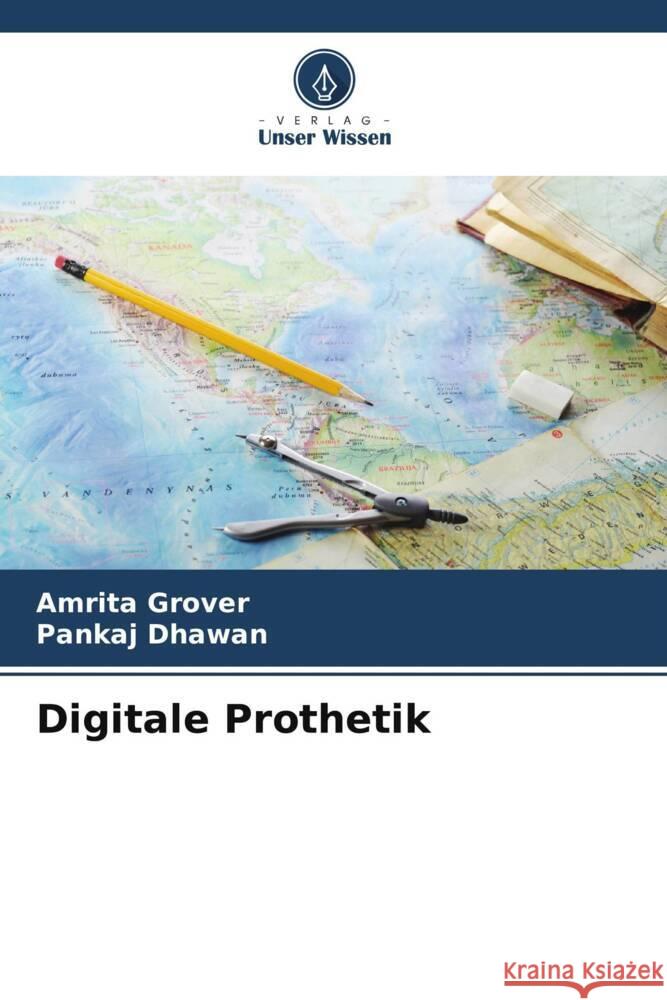 Digitale Prothetik Grover, Amrita, Dhawan, Pankaj 9786207083428 Verlag Unser Wissen - książka