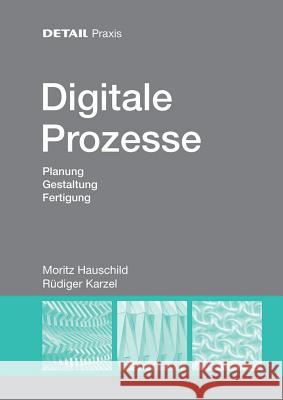 Digitale Prozesse: Planung, Gestaltung, Fertigung Hauschild, Moritz; Karzel, Rüdiger 9783920034355 Detail - książka