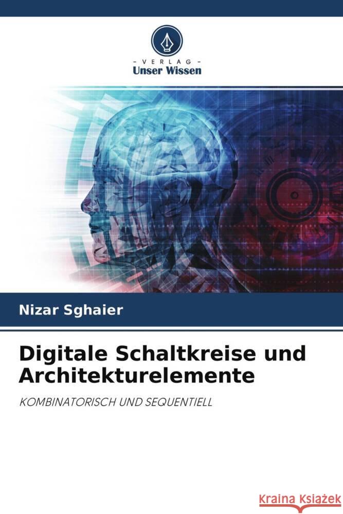 Digitale Schaltkreise und Architekturelemente Sghaier, Nizar 9786204536354 Verlag Unser Wissen - książka