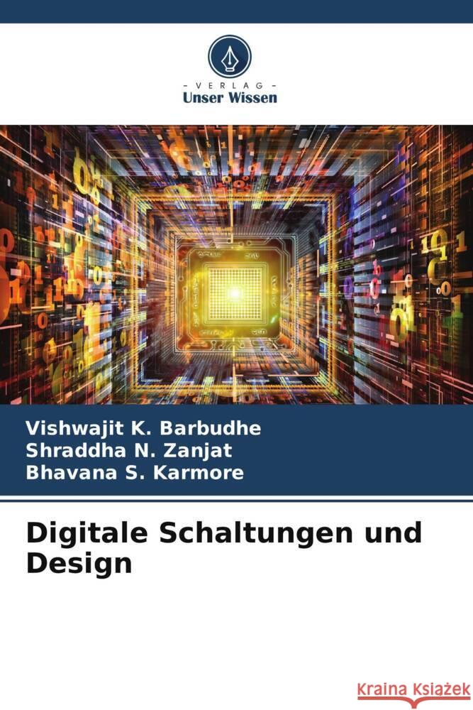Digitale Schaltungen und Design Barbudhe, Vishwajit K., Zanjat, Shraddha N., Karmore, Bhavana S. 9786207080137 Verlag Unser Wissen - książka