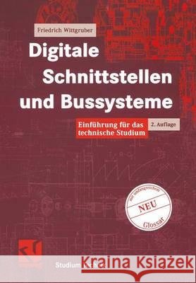 Digitale Schnittstellen Und Bussysteme: Einführung Für Das Technische Studium Wittgruber, Friedrich 9783528174361 Vieweg+Teubner - książka