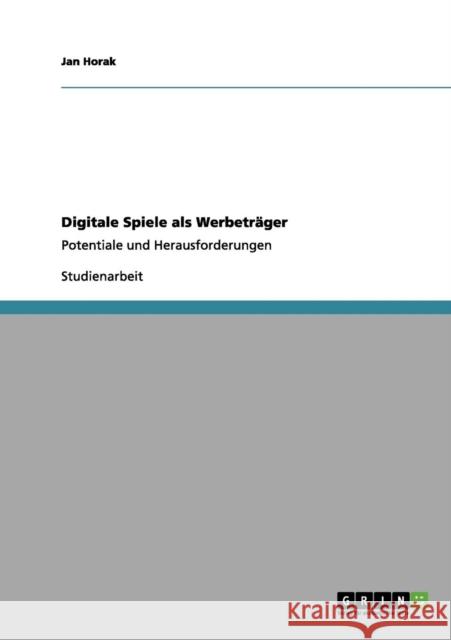 Digitale Spiele als Werbeträger: Potentiale und Herausforderungen Horak, Jan 9783656140498 Grin Verlag - książka