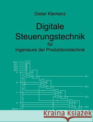 Digitale Steuerungstechnik für Ingenieure der Produktionstechnik Klemenz, Dieter 9783833006890 Books on Demand - książka