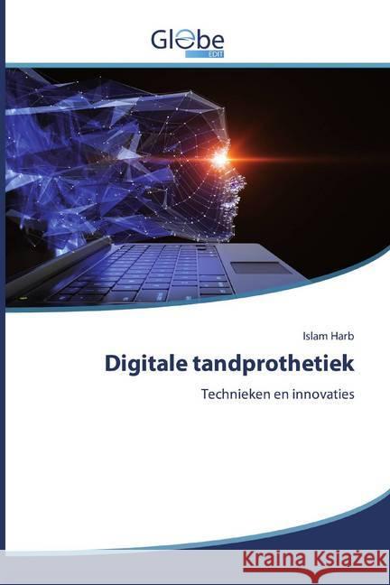 Digitale tandprothetiek : Technieken en innovaties Harb, Islam 9786200598226 GlobeEdit - książka