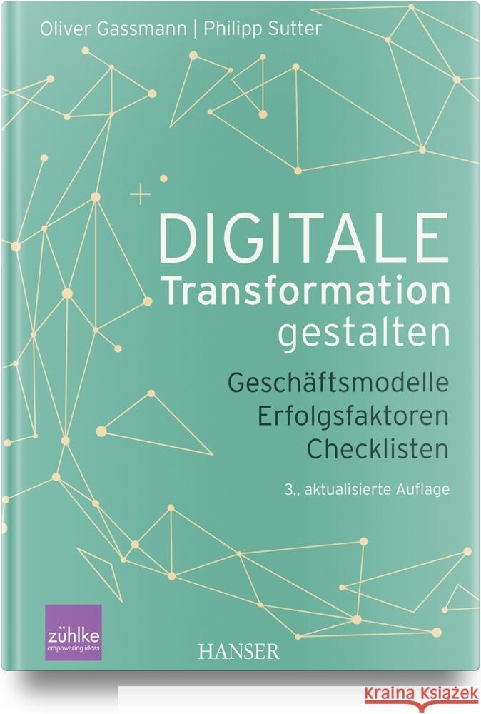 Digitale Transformation gestalten Gassmann, Oliver, Sutter, Philipp 9783446468870 Hanser Fachbuchverlag - książka