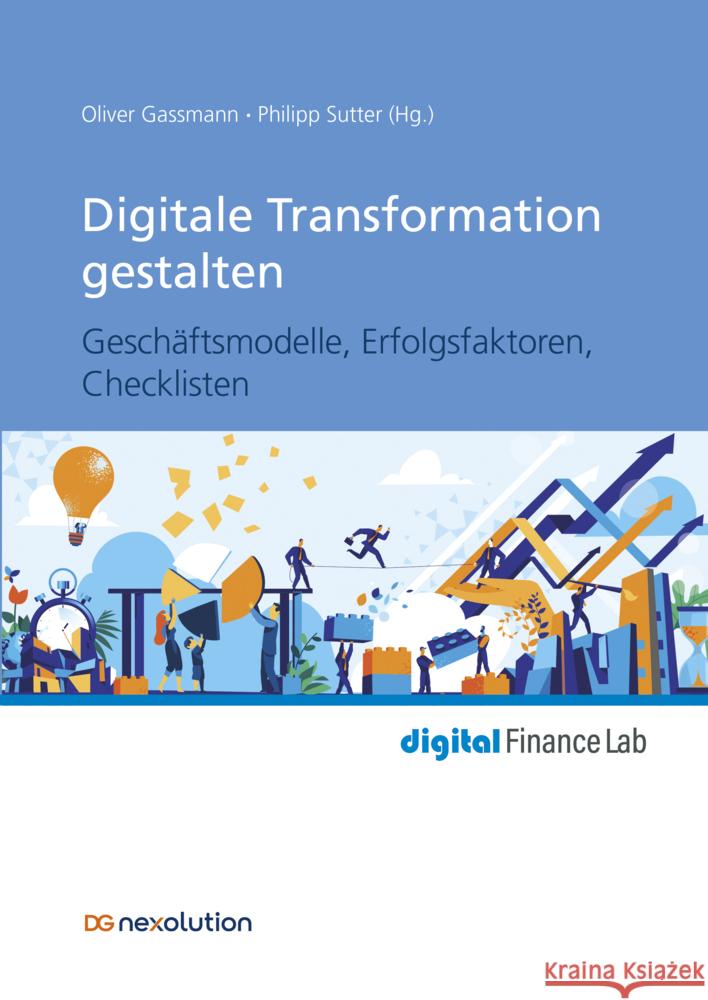 Digitale Transformation gestalten Gassmann, Oliver, Sutter, Oliver 9783871513206 DG Nexolution - książka