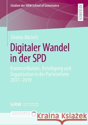 Digitaler Wandel in Der SPD: Kommunikation, Beteiligung Und Organisation in Der Parteireform 2017-2019 Michels, Dennis 9783658355166 Springer Fachmedien Wiesbaden - książka