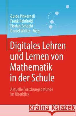 Digitales Lehren Und Lernen Von Mathematik in Der Schule: Aktuelle Forschungsbefunde Im Überblick Pinkernell, Guido 9783662652800 Springer Berlin Heidelberg - książka