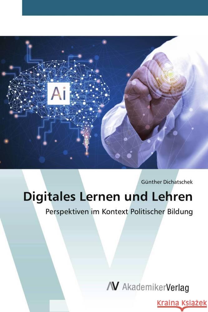 Digitales Lernen und Lehren Dichatschek, Günther 9783639498622 AV Akademikerverlag - książka