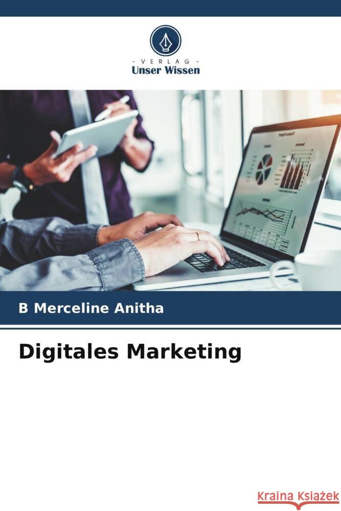 Digitales Marketing Anitha, B Merceline 9786205181607 Verlag Unser Wissen - książka