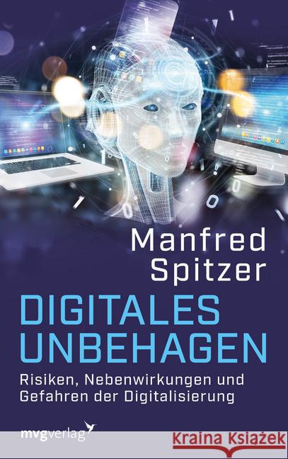 Digitales Unbehagen : Risiken, Nebenwirkungen und Gefahren der Digitalisierung Spitzer, Manfred 9783747402245 mvg Verlag - książka