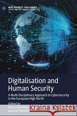Digitalisation and Human Security: A Multi-Disciplinary Approach to Cybersecurity in the European High North Salminen, Mirva 9783030480691 Palgrave MacMillan - książka
