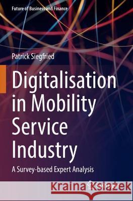 Digitalisation in Mobility Service Industry Patrick Siegfried 9783031071539 Springer International Publishing - książka