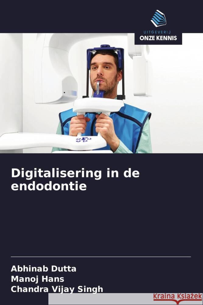 Digitalisering in de endodontie Dutta, Abhinab, Hans, Manoj, Singh, Chandra Vijay 9786208308759 Uitgeverij Onze Kennis - książka