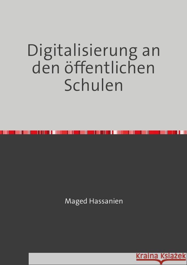 Digitalisierung an den öffentlichen Schulen Hassanien, Dr. Maged 9783759896131 epubli - książka