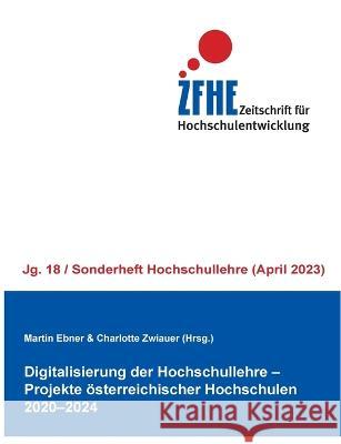 Digitalisierung der Hochschullehre. Projekte österreichischer Hochschulen 2020-2024 Martin Ebner, Charlotte Zwiauer 9783756248216 Books on Demand - książka