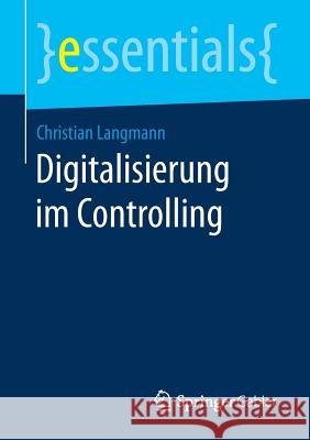 Digitalisierung Im Controlling Langmann, Christian 9783658250164 Springer Gabler - książka